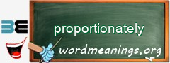 WordMeaning blackboard for proportionately